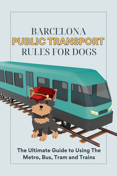 Dogs on Public Transport in Barcelona: Metro, Bus, Tram & Train Rules